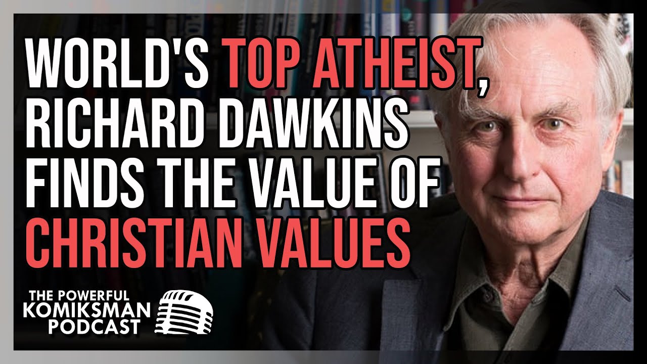 World's TOP ATHEIST, Richard Dawkins Finds The Value Of CHRISTIAN ...