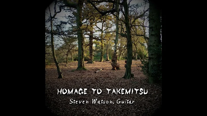 Steven Watson - Homage to Takemitsu