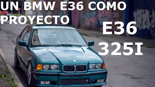 Un BMW E36 como proyecto de diario?, Proceso, fallas y tips para tener uno!!