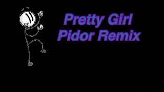 Pretty Girl (Pidor Remix)