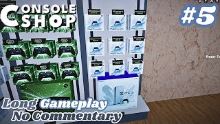 Console Shop Simulator | Part #5 | Long Gameplay No Commentary