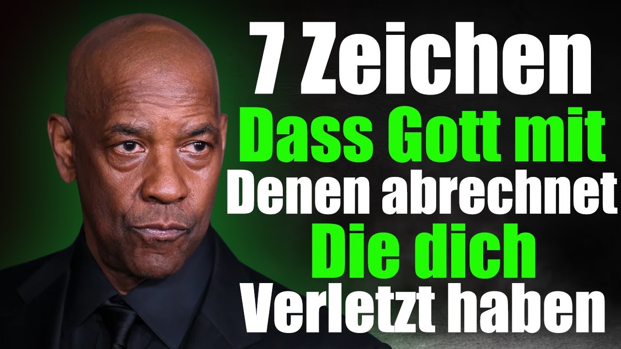 Gott rechnet mit denen ab, die dich verletzen, wenn du diese 7 Zeichen bemerkst  | Denzel Washington