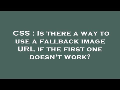 CSS : Is there a way to use a fallback image URL if the first one doesn't work?