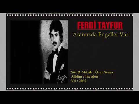 Ferdi Tayfur - Aramızda Engeller Var (V-2)