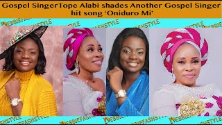Tope Alabi shades Adeyinka Alaseyori hit song "Oniduro Mi" screenshot 3
