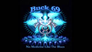 Video-Miniaturansicht von „Buck 69 - No Medicine Like The Blues“