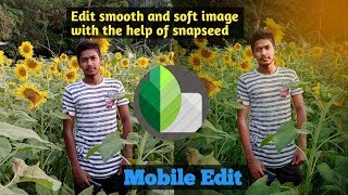 Edit smooth and soft image with the help of snapseed, Mobile edit screenshot 1