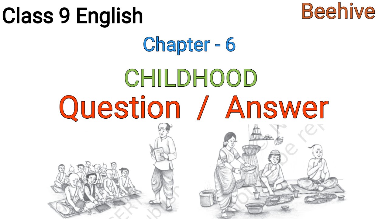 Beehive Chapter 6 My Childhood Question Answer Class 9 English