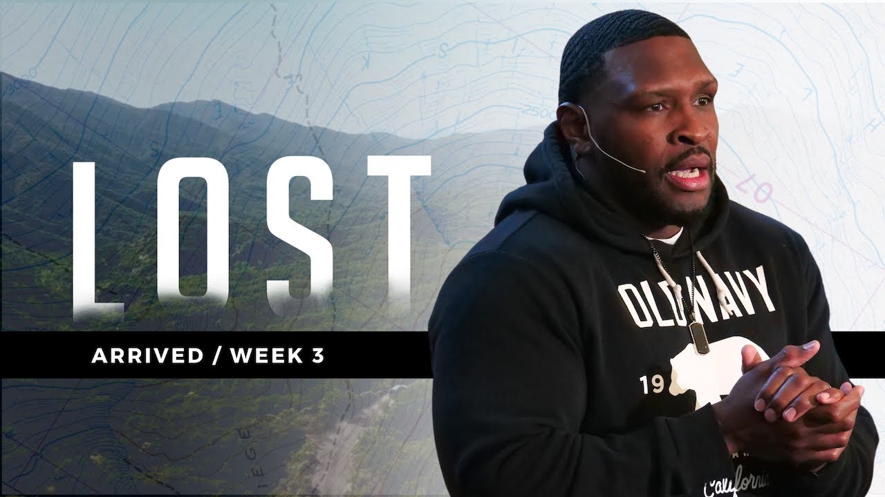 LOST - Arrived - Week 3 - Pastor J Cross - February 5, 2023