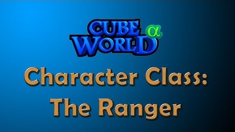 Cube World Classes: The Ranger
