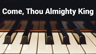 Come, Thou Almighty King  Piano Instrumental Hymn with Lyrics