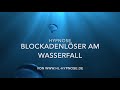 Blockadenlöser am Wasserfall - Hypnose