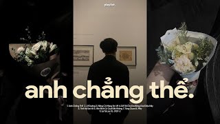 Anh Chẳng Thể, Lễ Đường x Nắng Có Mang Em Về Lofi ♬ BXH Nhạc Lofi Chill Top Xu Hướng 2025 Triệu View