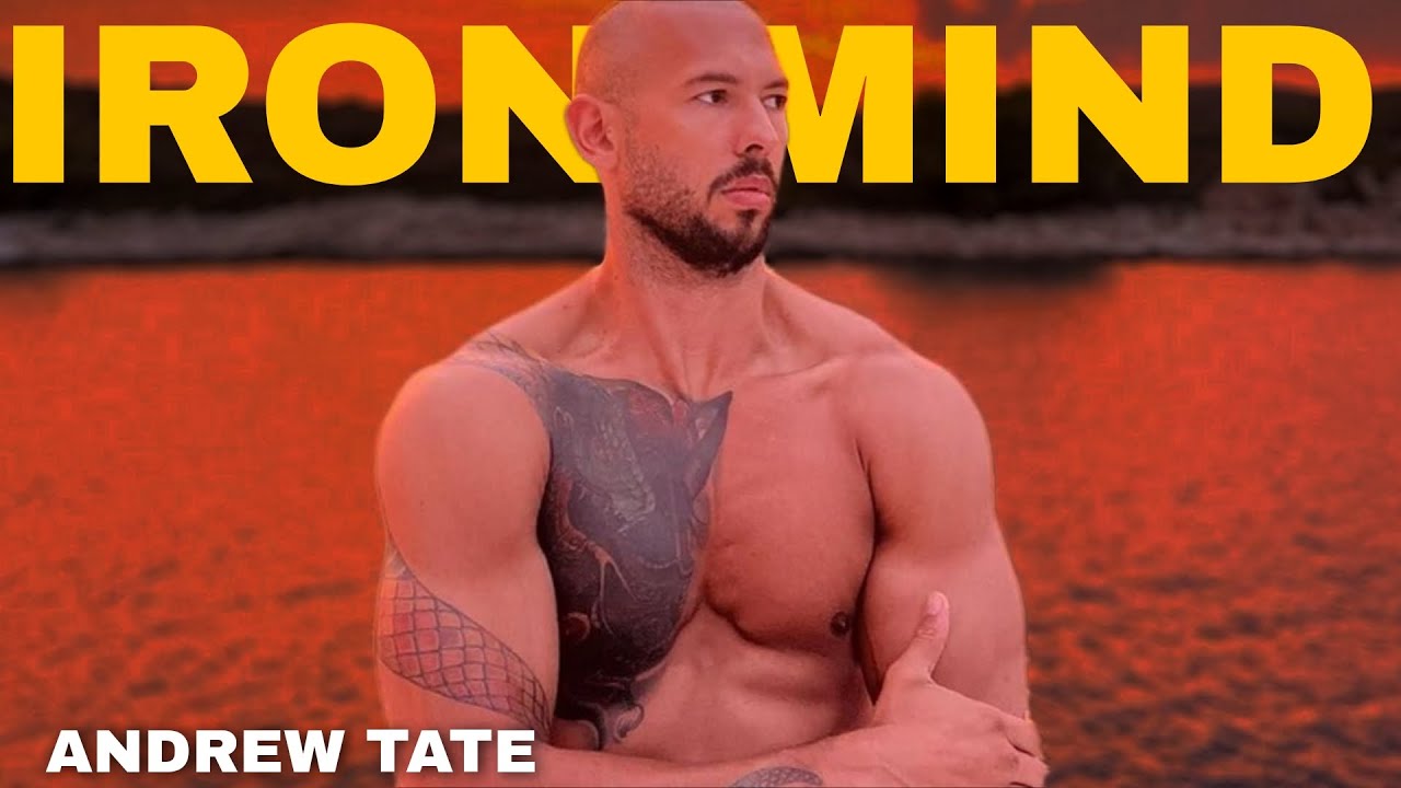 The Iron Mind Philosophy by Andrew Tate how to build Iron Mind 