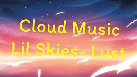 Lil Skies - Lust | #MontageVibes! | Cloud1Music