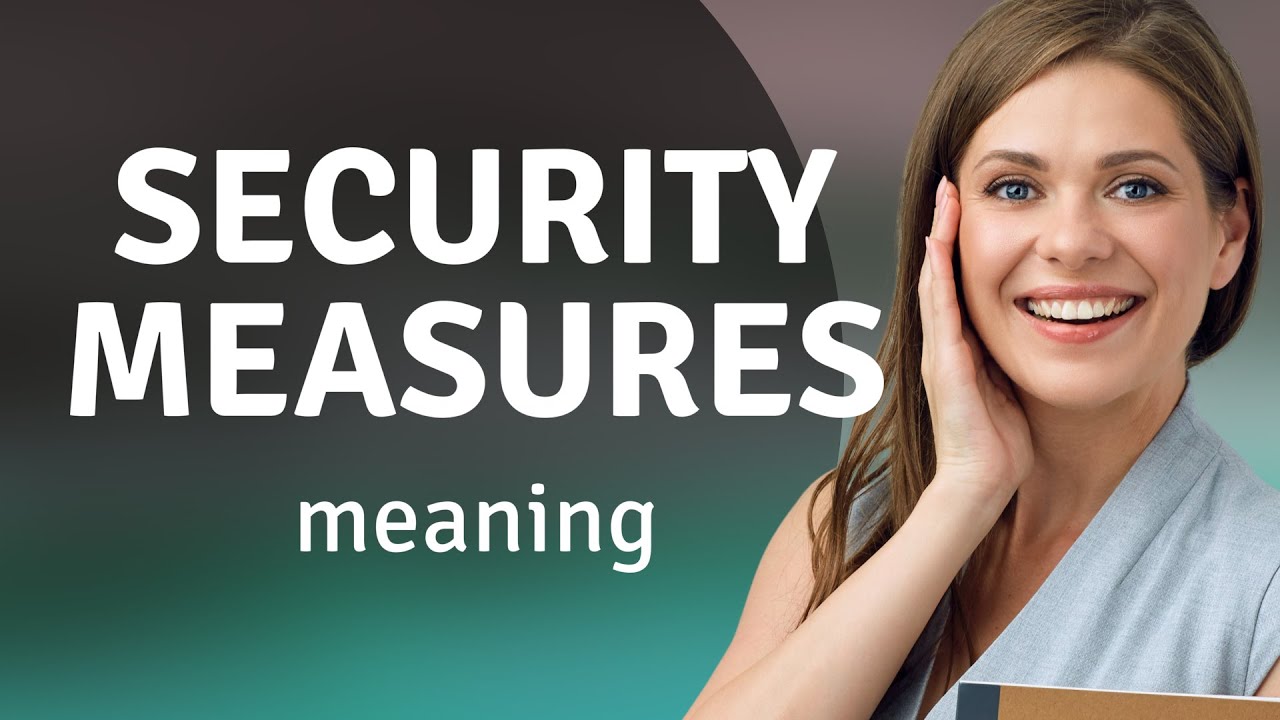 Security measures • definition of SECURITY MEASURES YouTube