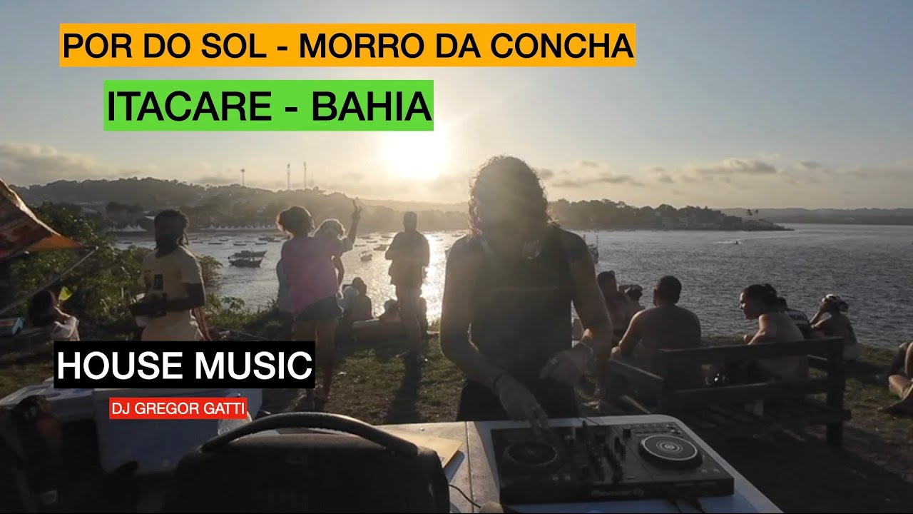 DJ GREGOR GATTI | MELODIC HOUSE MUSIC | POR DO SOL NO MORRO DA CONCHA EM ITACARE BAHIA