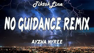 No Guidance Remix - Ayzha Nyree (Lyrics) | Before i die I’m tryna f you baby Hopefully we don’t have