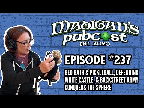 Madigans Pubcast EP237:Bed Bath & Pickleball, Defending White Castle &Backstreet Conquers The Sphere