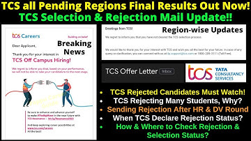 TCS Pending Regions Final Results Out! TCS Selection & Rejection Mail Update! Rejected What