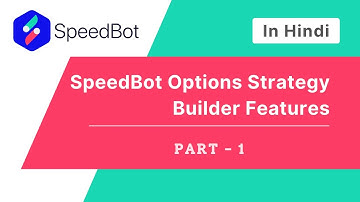 SpeedBot Options Strategy Builder Features In Hindi (Part-1)