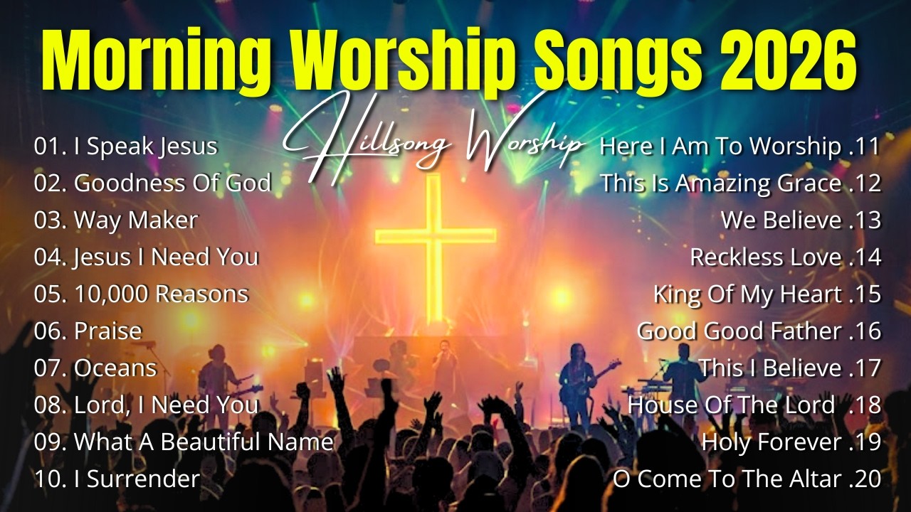 Morning Worship Songs, Hillsong Worship, Top Praise And Worship Songs 2026, Best Worship Music Ever