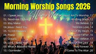 Morning Worship Songs, Hillsong Worship, Top Praise And Worship Songs 2026, Best Worship Music Ever