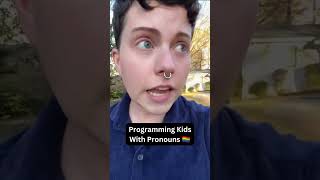 Programming Kids With Pronouns 🏳️‍🌈