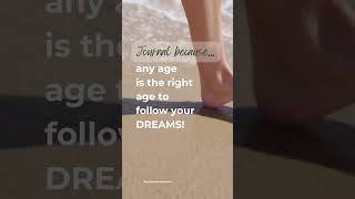 Journal because any age is the right age to follow your dreams!  #journaling #chaseyourdreams