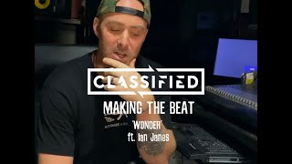 Classified - Making The Beat | 'Wonder' ft. Ian Janes