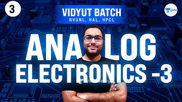 Analog Electronics - 3 | L:3 | #RVUNL, #HAL #HPCL Exam Preparation | Vidyut Batch | Zahid Sir