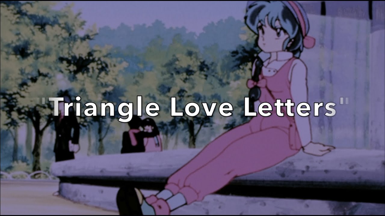 triangle love letter song lyrics YouTube