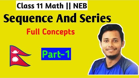 Part-1 Sequence And Series Class-11 NEB Board Nepal education board || Tuition Master