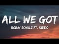 Robin schulz feat kiddo  all we got lyrics