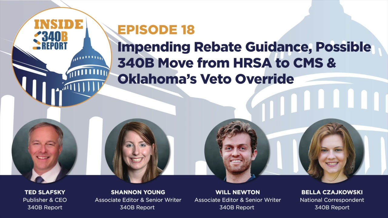 Episode 18: Impending Rebate Guidance, Possible 340B Move from HRSA to CMS & OK’s Veto Override