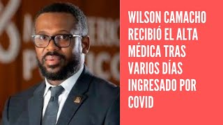 Wilson Camacho recibe el alta médica, tras varios días ingresado por Covid