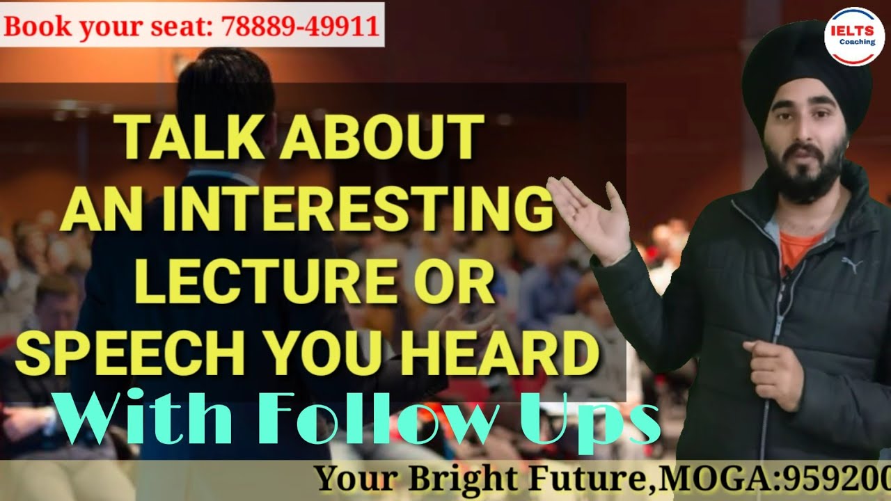 Talk About Lecture or  Speech You Heard Recently | New IELTS Cue Card | Best Sample Answer  8.0 Band