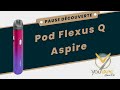 Pod flexus q par aspire