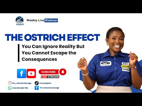 THE OSTRICH EFFECT  - You Can Ignore Reality But You Cannot Escape the Consequences!