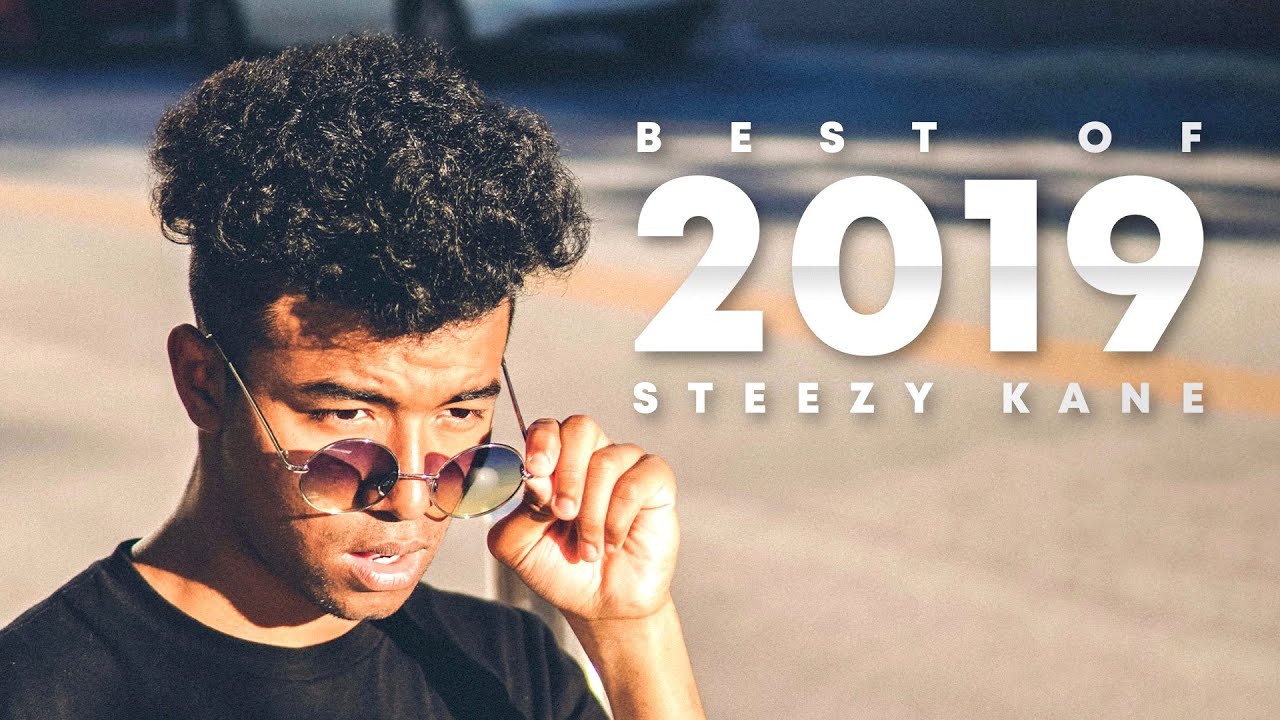 Best of 2019 | Steezy Kane