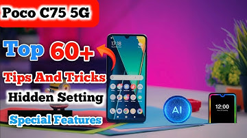 Poco C75 5G Tips And Tricks, Top 60+ Hidden Settings, Tips And Tricks Poco C75 5G,60+ Tips Poco