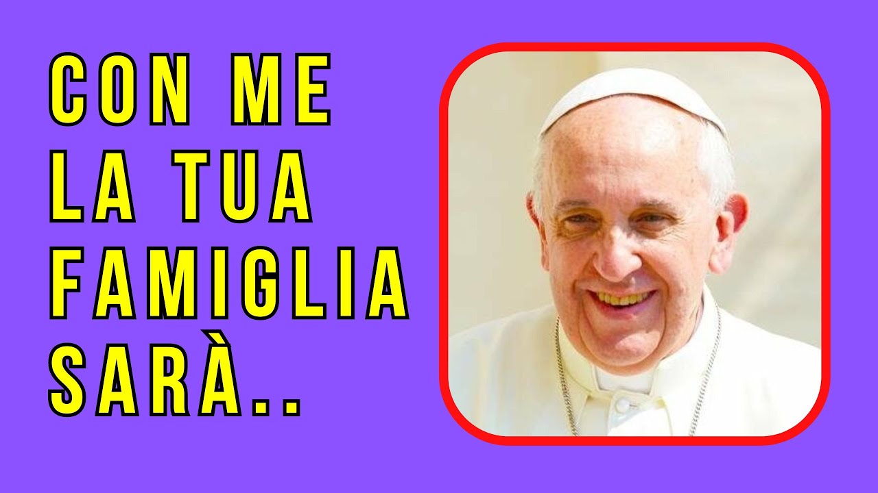 Preghiera per la Famiglia a Papa Francesco - YouTube