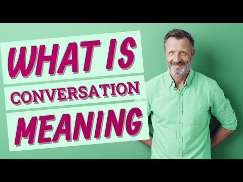 Video: Ce înseamnă conversator?