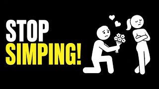 5 Embarrassing Ways Men Simp & How to Easily Stop Simping!