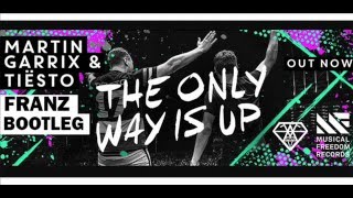 Martin Garrix & Tiësto - The Only Way Is Up (Franz Bootleg) Resimi