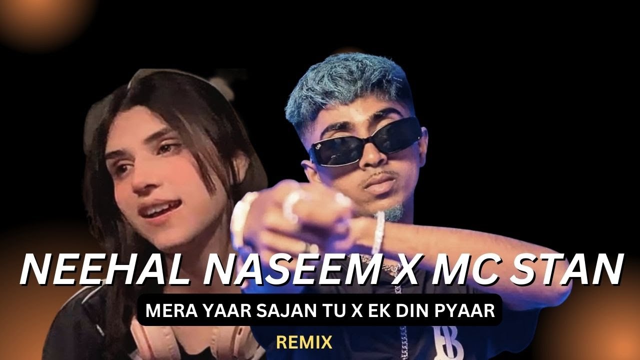 Neehal Naseem x Mc Stan Mera Yaar Sajan Tu  Ek DIn Pyaar  Ijazat  Prod By Kurfaat