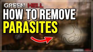 Green Hell | How to Get Rid of Parasites (Full Tutorial – Quick & Easy Guide)