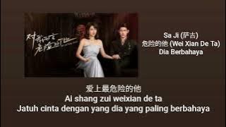 lirik lagu drama my lethal man - 危险的他 (Wei Xian De Ta) Lyrics – Sa Ji (萨吉)   terjemahan indonesia