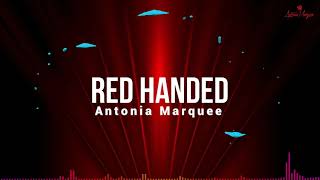 Red Handed - Antonia Marquee (Lyric Video)