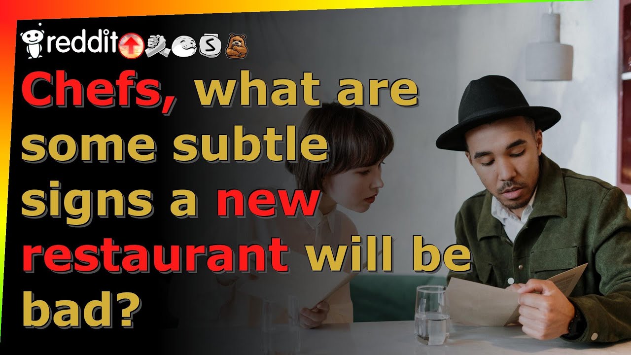Chefs, what are some subtle signs a new restaurant will be bad? - r/AskReddit - Reddit TTS
